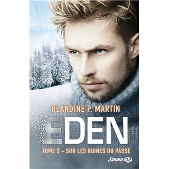 Eden, T3 : Sur les ruines du passé