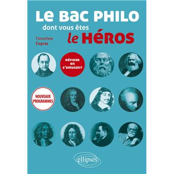Le bac philo dont vous êtes le héros. Réviser en s'amusant. Nouveaux programmes.