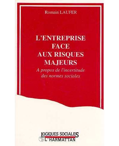L'entreprise face aux risques majeurs - Romain Laufer - broché