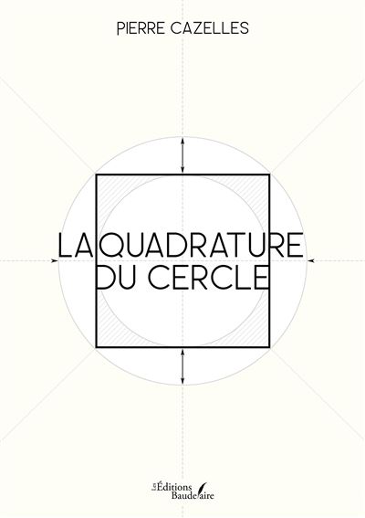 La quadrature du cercle - Pierre Cazelles - broché