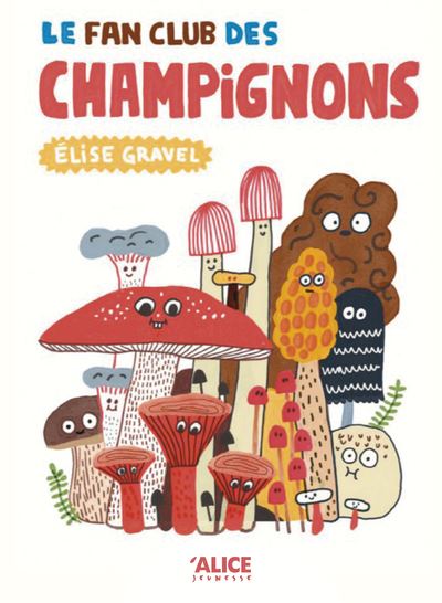 Le Fan Club Des Champignons Cartonne Elise Gravel Achat Livre Fnac