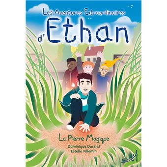 Les aventures extraordinaires d'ethan,1:la pierre magique