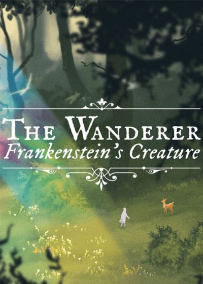 The Wanderer: Frankenstein s Creature