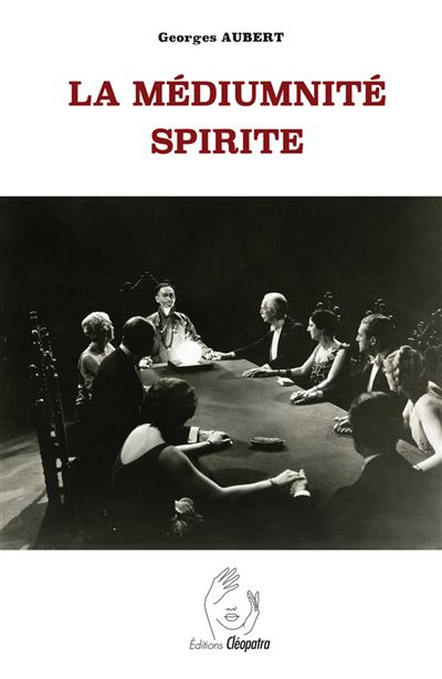 La Médiumnité spirite - Georges Aubert - broché