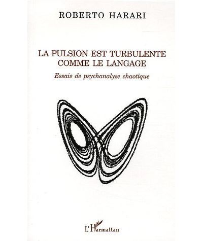 La pulsion est turbulente comme le langage