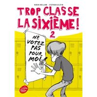 Trop classe la sixième - Ne votez pas pour moi