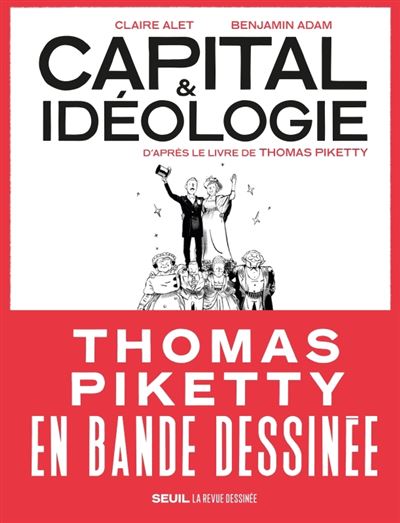 Couverture de Capital & idéologie : d'après le livre de Thomas Piketty