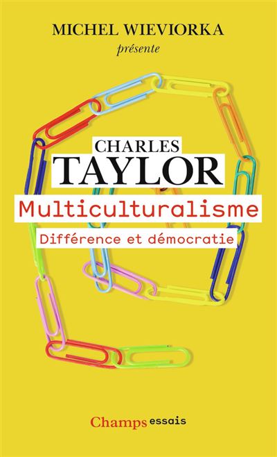 Multiculturalisme - Charles Taylor - (donnée non spécifiée)