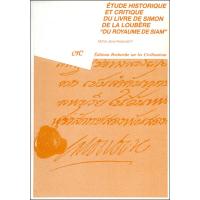 Etude historique et critique du livre de Simon de La Loubère "Du Royaume de Siam"