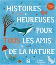 Histoires heureuses pour tous les amis de la nature