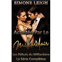 Achetée par le milliardaire - Les débuts du milliardaire - La série complète