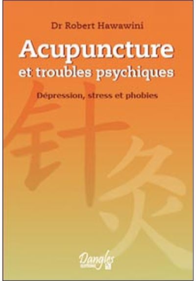 Acupuncture et troubles psychiques - Robert Hawawini - broché