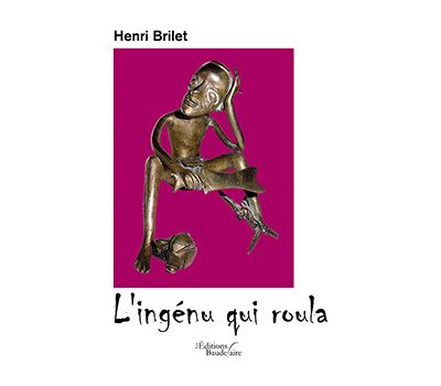 L'ingénu qui roula - Henri Brilet - broché