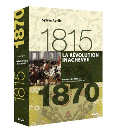 La Révolution inachevée (1815-1870) - Sylvie Aprile - broché