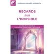 Regards sur l'invisible