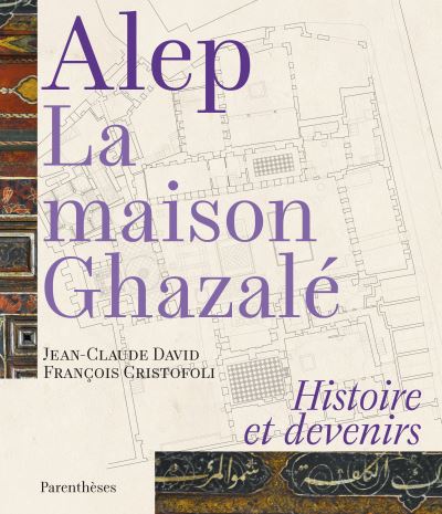 Alep, la maison ghazale