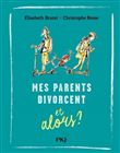 Mes parents divorcent et alors ?