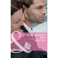 The Millionaire's Wish (Mills & Boon Cherish)