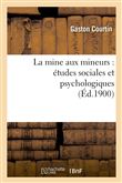 La mine aux mineurs : études sociales et psychologiques