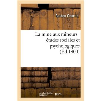 La mine aux mineurs : études sociales et psychologiques