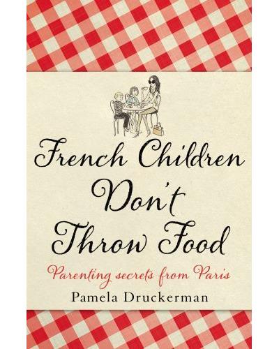 FRENCH CHILDREN DON'T THROW FOOD