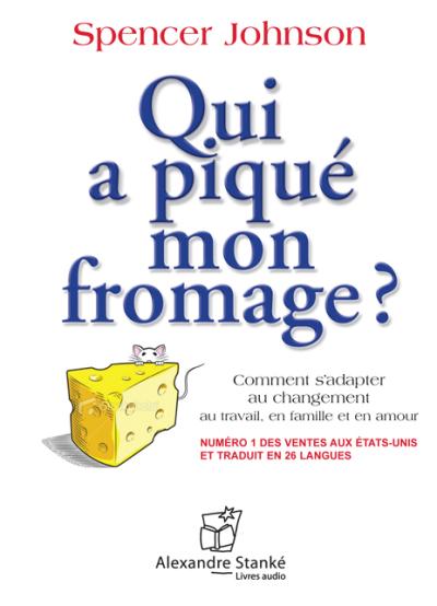 Qui a piqué mon fromage ?