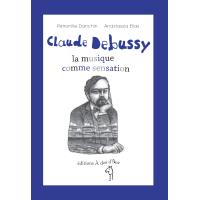 Claude Debussy, la musique comme sensation