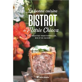 La bonne cuisine bistrot de Marie Chioca