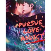 PURSUE LOVE ADDICT ' BL LGBT Novel Story Lover