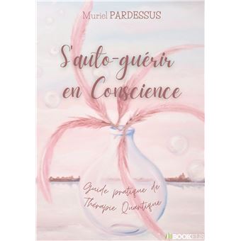 S'auto-guérir en Conscience