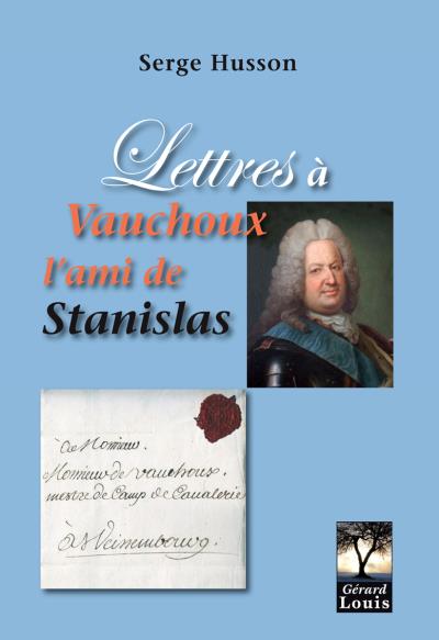 Lettres à Vauchoux, l'ami de Stanislas - Serge Husson - broché