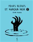 Peurs bleues et humour noir vol 2