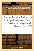 Recherches et réflexions sur les imperforations de l'anus. Section de médecine de Nantes