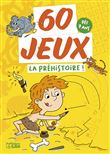 60 jeux La préhistoire !