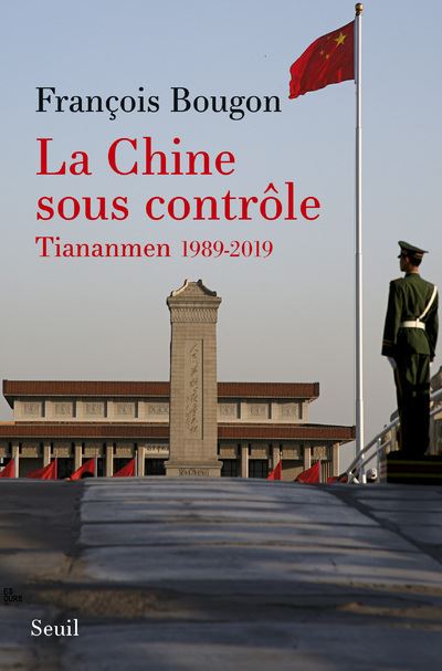 La chine sous controle tiananmen 1989-2019
