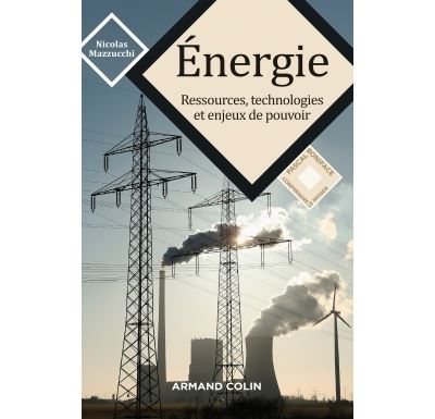 Energie - Ressources, technologies et enjeux de pouvoir