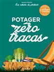 Les cahiers du jardinier : Potager zéro tracas
