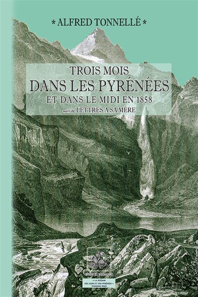 Trois mois dans les Pyrénées et dans le Midi en 1858 - Alfred Tonnellé - broché