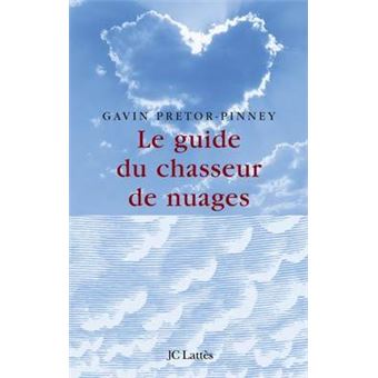 Le guide du chasseur de nuages