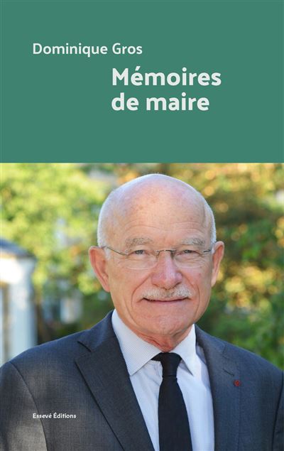 Mémoires de maire - Dominique Gros - broché
