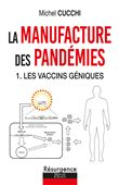 La manufacture des pandémies - 1. les vaccins géniques