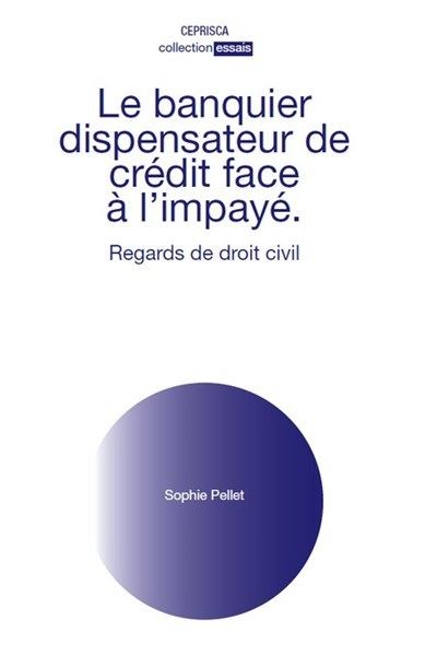 Le banquier dispensateur de crédit face à l'impayé - Sophie Pellet - broché