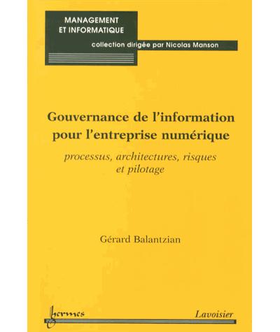 Gouvernance de l'information pour l'entreprise numerique. pr