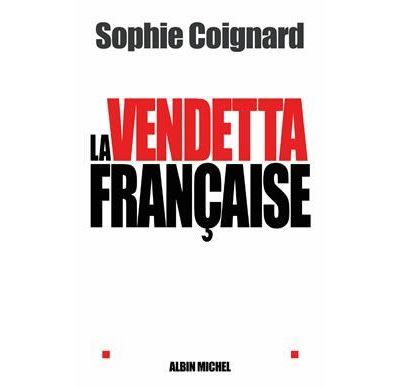 La Vendetta française - Sophie Coignard - broché