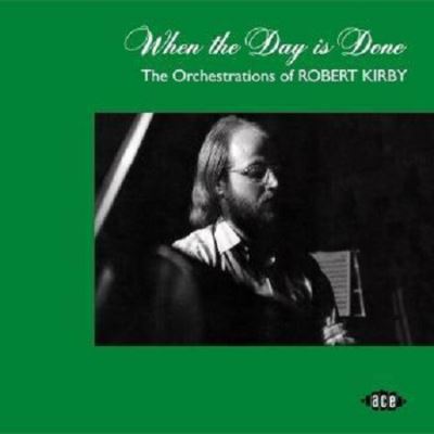 When the day is done/the orchestrations of robert kirby