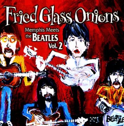 Fried glass onions Memphis meets Beatles 2