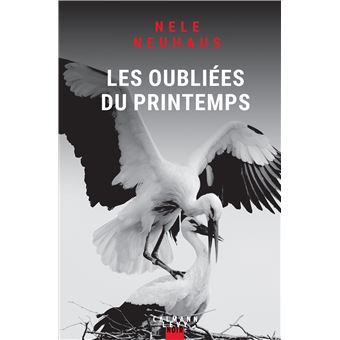 Les oubliées du printemps - broché - Nele Neuhaus - Achat Livre ou ebook | fnac