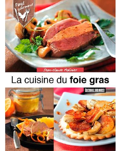 Cuisine Du Foie Gras (La) - Jean-Claude Molinier - broché