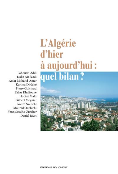 L'Algérie d'hier à aujourd'hui : quel bilan ?