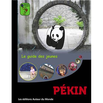 Pékin. Le guide des enfants